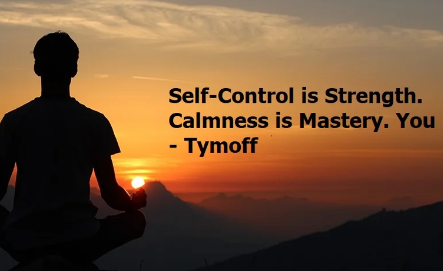 self-control is strength. calmness is mastery. you - tymoff